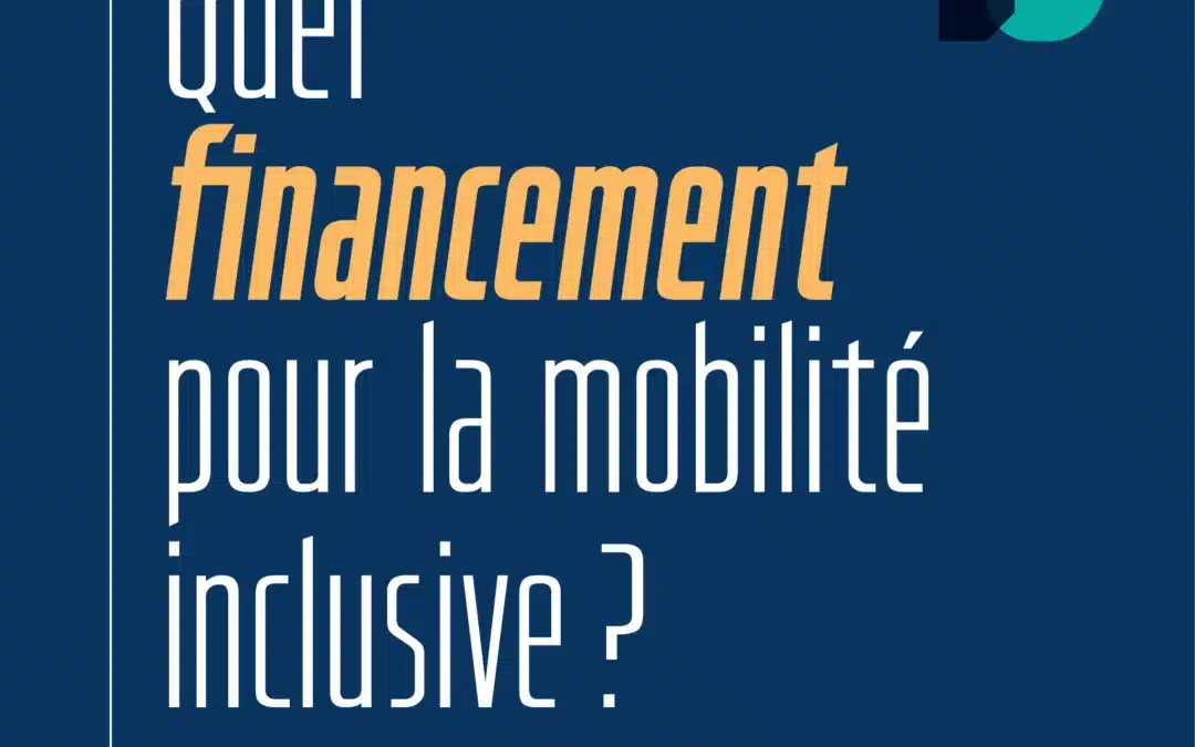 Comment financer durablement la mobilité inclusive ? – Rapport d’étude